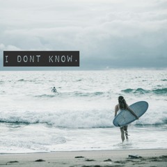 I Don't Know - Joe Hurworth