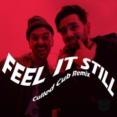 Feel it still [Culled Cub Remix]