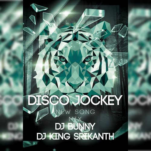 DISCO JOCKEY [ 2K17 NEW SONG SPL ] MIX BY DJ BUNNY & KING SRIKANTH FROM SAIDABAD