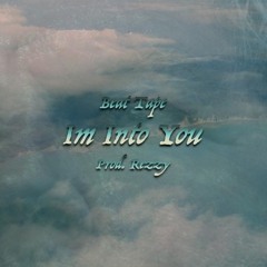 Im Into You (Prod. Rezzy)