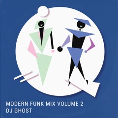 Modern Funk Mix Volume 2 by DJ Ghost