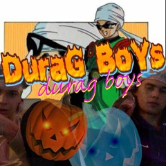 duraG boYs ***Halloween exclusive***
