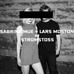 Stromstoss: Podcast w/Sabrina Mue & Lars Moston [Bar 25 Music/Katermukke/Suara]