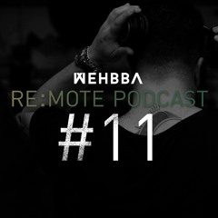Wehbba - RE:MOTE Podcast - ep.11 - Sept2017