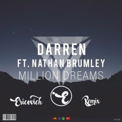 Darren Ft. Nathan Brumley - Million Dreams (Ericovich Remix)