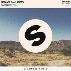 Snavs - End With You (Vinsmoke Remix)