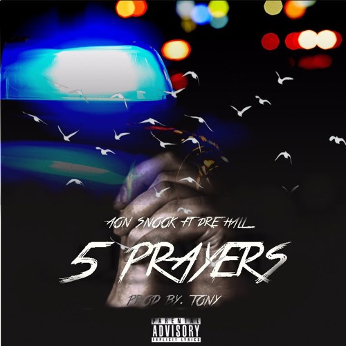 5 Prayers- Aon Snook Feat. Dre Hall