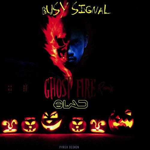 Busy Signal - Ghost Fire Remix By Dj Glad
