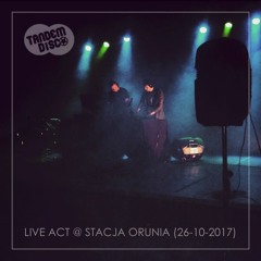 Live Act @ Stacja Orunia (26-10-2017)