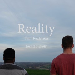 Reality (feat. Josh Biltekoff)