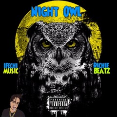 Night Owl - IFechi Music X Richie Beatz - Don't Let Me Go