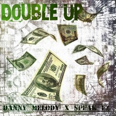 Double Up - Danny Melody X Speak EZ