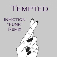 Tempted (InFiction "Funk" Remix)
