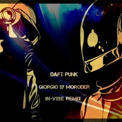 Daft Punk - Giorgio by Moroder(IN-VIBE Remix)