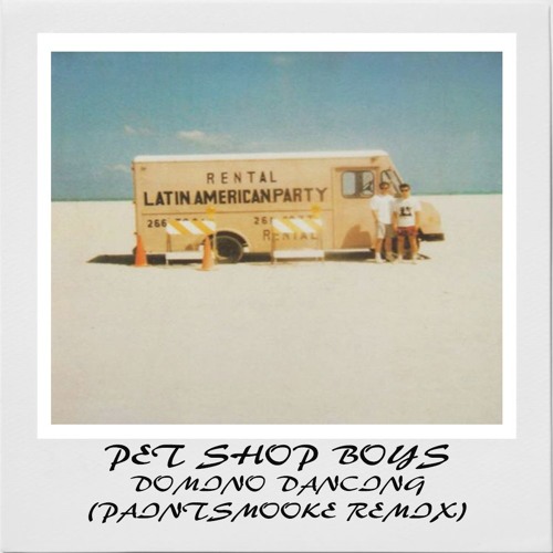 Stream Pet Shop Boys - Domino Dancing (PaintSmooke Bootleg) by PaintSmooke  | Listen online for free on SoundCloud