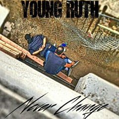 Never Change-Young Ruth(Beat prod. SSJ)