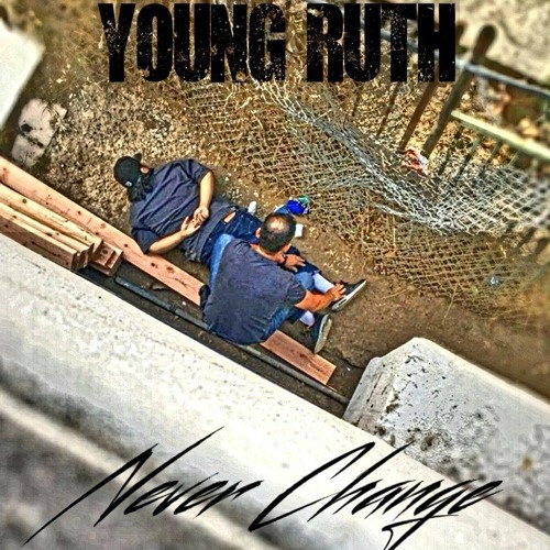 Never Change-Young Ruth(Beat prod. SSJ)