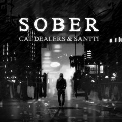 Cat Dealers, Santti Ft. Souza' - Sober (Desib-L Remix)