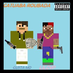 Catuaba Roubada Feat. LIL CYP