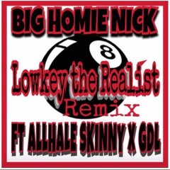 Lowkey Da Realist(remix)Ft All Hale Skinny & GDL