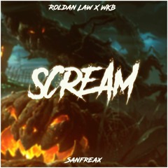 Roldan Law X WKB X Sanfreax - Scream