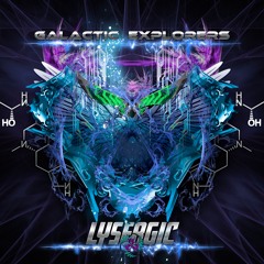 Galactic Explorers - Lysergic OUT NOW @ Galactic Records