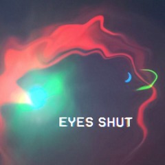 Eyes Shut