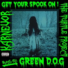 Get Your Spook On - KarNeVor & The Turtle Project - Beats By GREEN DOG - Spooky Mix