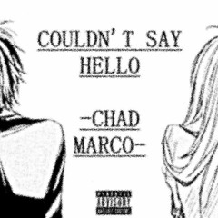 Chad Marco - Couldn't Say Hello