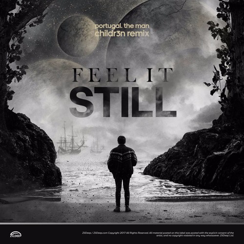 Portugal. The Man - Feel It Still (CHILDR3N Remix) by ZilDeep Records - Free  download on ToneDen