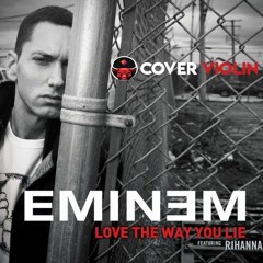 Eminem ft. Rihana Love The Way You Lie (Cover Violin)