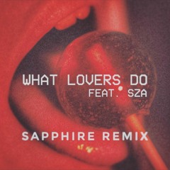 Maroon 5 - What Lovers Do ft. SZA (SAPPHIRE REMIX)