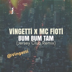 Vingetti x MC Fioti - Bum Bum Tam (Official Jersey Club Remix)