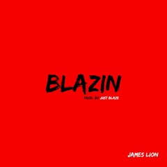 Blazin' (Prod. By Just Blaze)