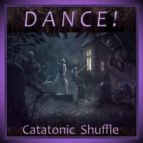 Catatonic Shuffle (aka the Zombie Boogie f. Feloniou$ Munks)