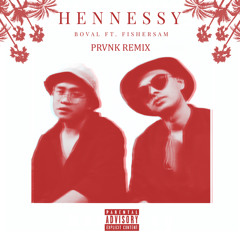 Boval ft. Fishersam - Hennessy (PRVNK Remix)