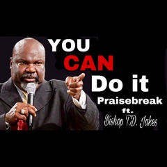 You Can Do It ft. Bishop TD Jakes