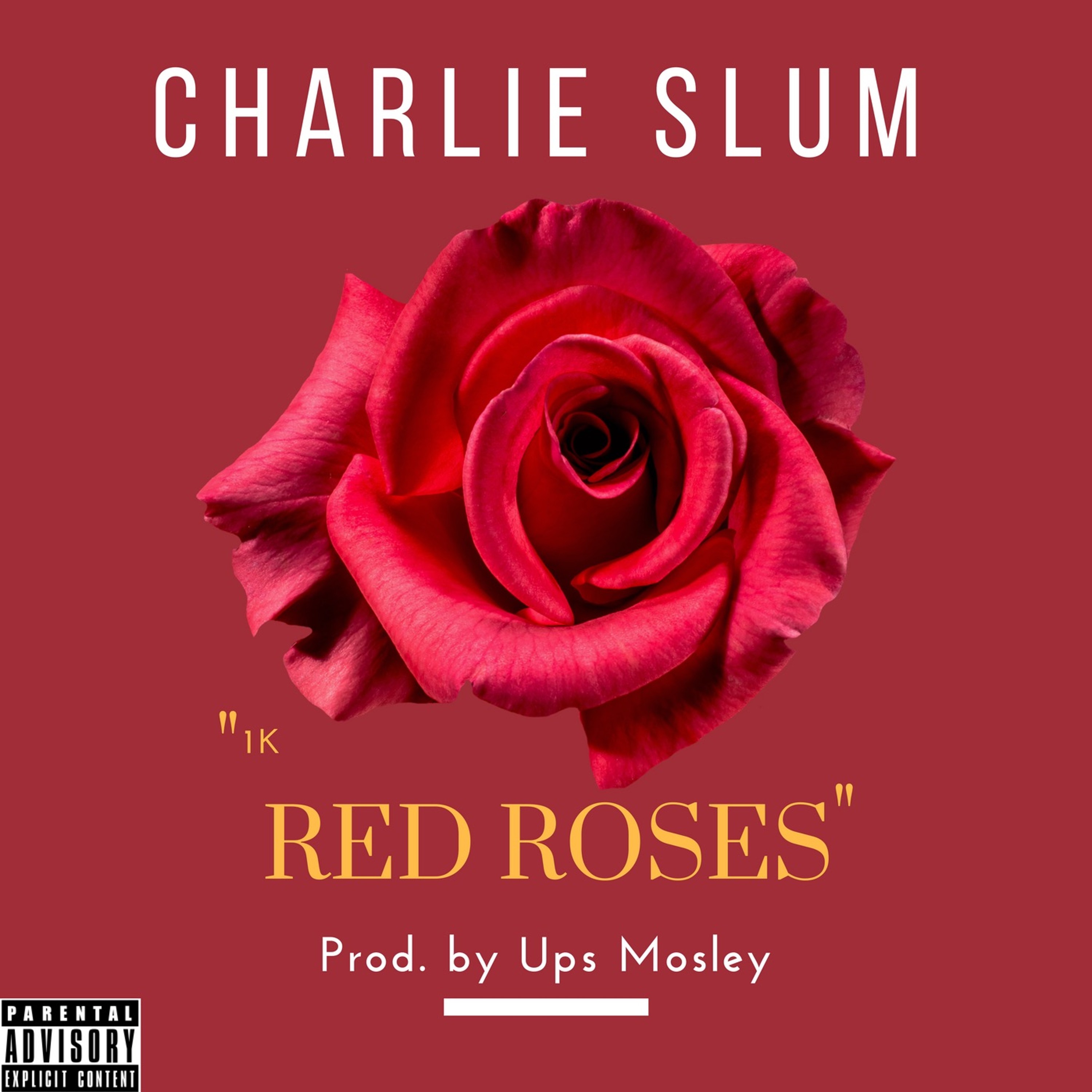 Charlie Slum - 1000 Red Roses [Prod. by Ups Mosley] *What Iph Studio episode artwork