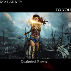 Malarkey - To You (Ft. Stevyn)(Dualmind Remix)
