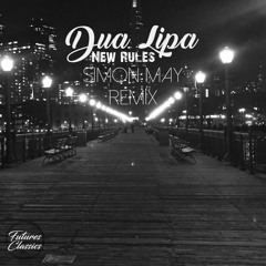Dua Lipa - New Rules (Simon May Remix)