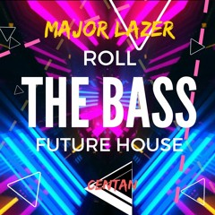 Major Lazer - Roll The Bass (Future House)