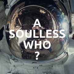 A Soulless Who? - Opus 3