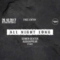 SEIMEN DEXTER @ ALL NIGHT LONG | 28.10.2017 | MS CONNEXION COMPLEX | MANNHEIM