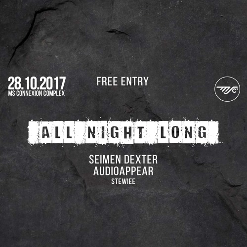 SEIMEN DEXTER @ ALL NIGHT LONG | 28.10.2017 | MS CONNEXION COMPLEX | MANNHEIM
