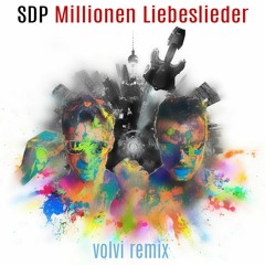 SDP - Millionen Liebeslieder (Volvi Remix)