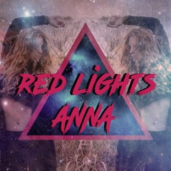 ANNA - Red Lights
