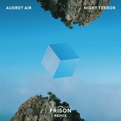 Audrey Air - Night Terror [Frison Remix]