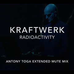 Kraftwerk - Radioactivity (Antony Toga Extended Mute Mix)