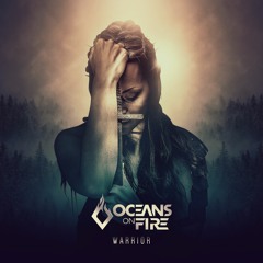 Oceans On Fire - Warrior [FREE DOWNLOAD]