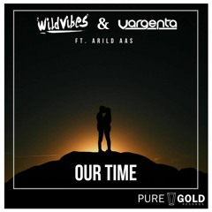 WildVibes & VARGENTA Ft. Arild Aas - Our Time (Original Mix)